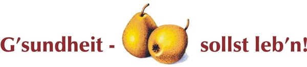 Gsundheit - sollst leben - Mostrinkspruch